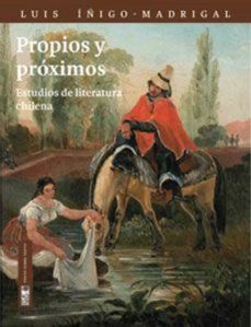 propios y proximos. estudios de poesia chilena (ebook)-luis iñigo madrigal-9789560004253