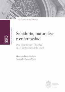 sabiduria, naturaleza y enfermedad (ebook)-mauricio besio rollero-alejandro serani merlo-9789561425453