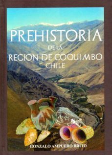 prehistoria de la region de coquimbo - chile (ebook)-gonzalo ampuero-9789563326253
