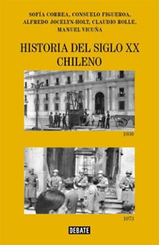 historia del siglo xx chileno (ebook)-sofia correa sutil-claudio rolle cruz-alfredo jocelyn-holt-9789566247753