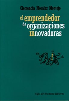 el emprendedor de organizaciones innovadoras (ebook)-clemencia morales montejo-9789586653053