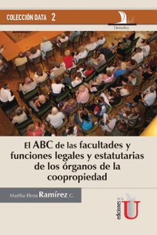 el abc de las facultades y funciones legales y estatutarias de los organos de la copropiedad (ebook)-martha elena ramirez-9789587624953