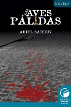 las aves palidas (ebook)-ariel sarduy padrón-9789593141253