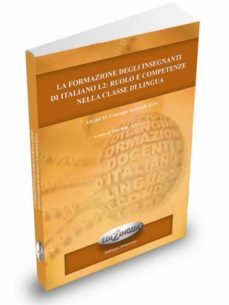 la formazione degli insegnanti di italiano l2: ruolo e competenza nella classe di lingua-9789606632853