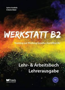 werkstatt b2 - lehr- & arbeitsbuch lehrerausgabe: training zur prufung zertifikat b2-9789608261853