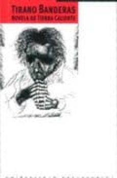 tirano banderas: novela de tierra caliente-ramon maria del valle inclan-9789688347553