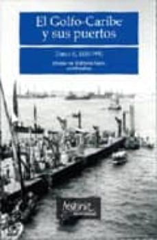el golfo-caribe y sus puertos ii 1850-1930-hohanna grafenstein garais-9789706841353
