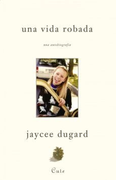 una vida robada (ebook)-jaycee dugard-9789871903153