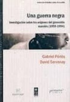 una guerra negra: investigacion sobre los origenes del genocidio ruandes (1959-1994)-gabriel peries-9789875743953