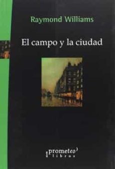 el campo y la ciudad-raymond williams-9789875748453