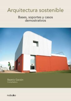 arquitectura sostenible: bases, soportes y casos demostrativos-9789875842953