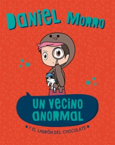un vecino anormal y el ladron del chocolate (ebook)-daniel morro-9789877364453