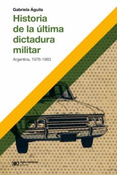 historia de la ultima dictadura militar (ebook)-gabriela aguila-9789878012353