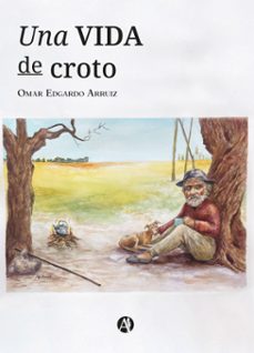 una vida de croto (ebook)-omar edgardo arruiz-9789878750453