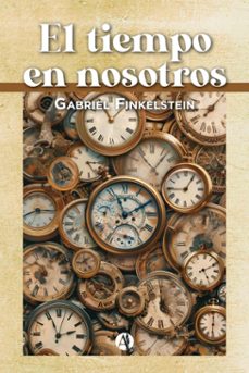 el tiempo en nosotros (ebook)-gabriel finkelstein-9789878753553