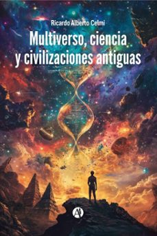 multiverso, ciencia y civilizaciones antiguas (ebook)-ricardo alberto celmi-9789878762753
