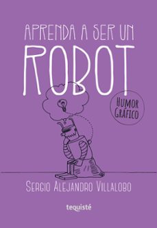 aprenda a ser un robot (ebook)-sergio alejandro villalobo-9789878958453