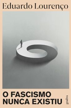 o fascismo nunca existiu (ebook)-eduardo lourenço-9789897854453