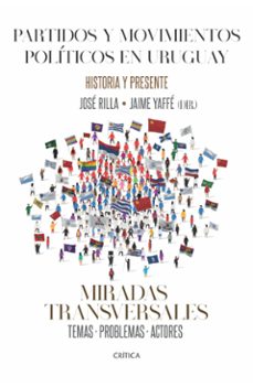partidos y movimientos politicos. uy. miradas transversales (ebook)-josé rilla-jaime yaffé-9789915687353