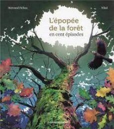 l épopée de la forêt en cent épisodes-bertrand fichou-9791036323553