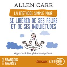 la methode simple pour se liberer de ses peurs et de ses inquietudes (audiolibro)-allen carr-9791036605253