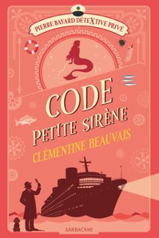 pierre bayard detextive prive (tome 3) - code petite sirène (ebook)-clémentine beauvais-9791040809753