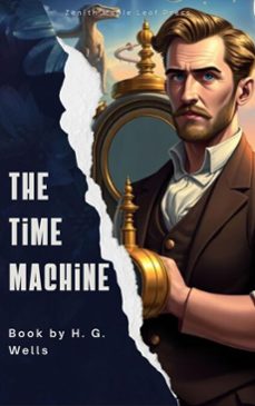 the time machine (ebook)-h. g. wells-zenith maple leaf press-9791070120453