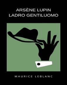 arsène lupin  ladro gentiluomo (tradotto) (ebook)-maurice leblanc-9791222604053