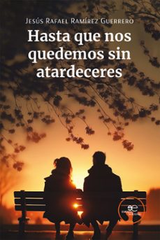 hasta que nos quedemos sin atardeceres (ebook)-jesus rafael ramirez guerrero-9791256960453