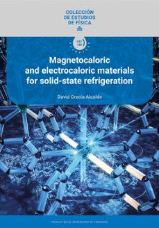 magnetocaloric and electrocaloric materials for solid-state refri geration-david gracia alcalde-9791370140953