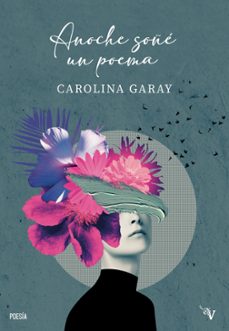 anoche soñe un poema-carolina garay-9791387538453
