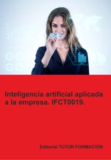 (ifct0019) inteligencia artificial aplicada a la empresa.-beatriz coronado garcia-9791387566753