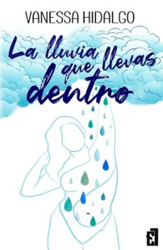la lluvia que llevas dentro (ebook)-vanessa hidalgo-9791387621353