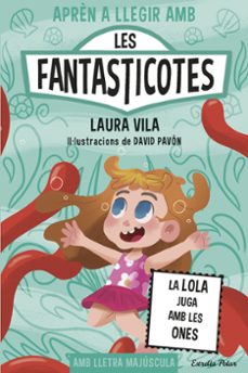 apren a llegir amb les fantasticotes 13. la lola juga amb les one s-laura vila-9791387782153