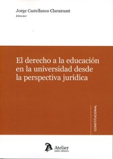 el derecho a la educación en la universidad desde la perspectiva jurídica-jorge castellanos claramunt-9791387867553