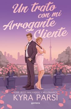 un trato con mi arrogante cliente (jefes malvados y millonarios 2 )-kyra parsi-9791387924553