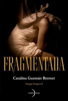 fragmentada (ebook)-catalina guzman bremer-9791399000153