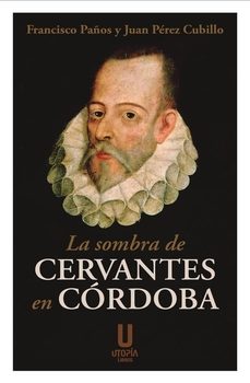 la sombra de cervantes en cordoba-francisco paños-juan perez cubillo-9791399036053
