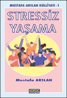 stressiz yaşama (ebook)-mustafa arslan-9798215860953