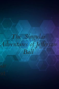 the singular adventures of jefferson ball (ebook)-david perlmutter-9798223505853