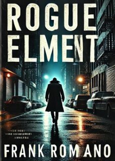 rogue element (ebook)-frank romano-9798230151753