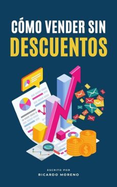 como vender sin descuentos (ebook)-ricardo moreno-9798230412953