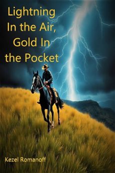 lightning in the air, gold in the pocket-kezel romanoff-9798230702153