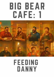 big bear cafe 1: feeding danny (ebook)-jonesyinc write-chris jones-9798231163953