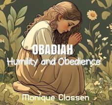 obadiah: humility and obedience (ebook)-monique classen-9798231945153