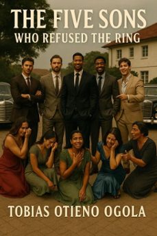 the five sons who refused the  ring (ebook)-tobias otieno ogola-9798232549053