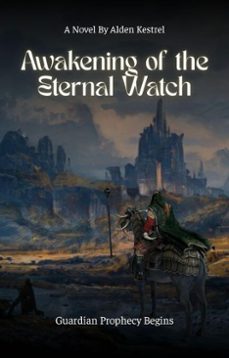 awakening of the eternal watch (the awakened realm, 1) (ebook)-alden kestrel-9798232732653
