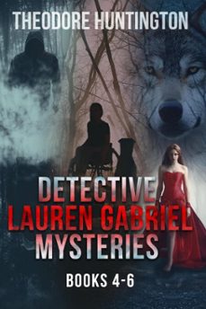 detective lauren gabriel mysteries - books 4-6 (ebook)-theodore huntington-9798232795153