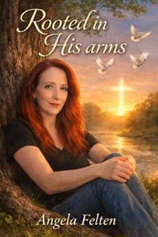 rooted in his arms (ebook)-angela d sargent-angela felten-9798232977153