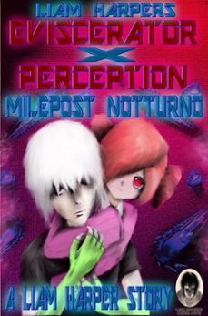 eviscerator x perception: milepost notturno. (ebook)-liam harper-9798233045653